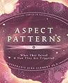 Aspect Patterns: What They Reveal & How They Are Triggered (Special Topics in Astrology Series, 7)