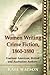 Women Writing Crime Fiction, 1860-1880 by Kate Watson