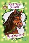 Brightheart the Knight's Pony (Magic Pony Carousel, #2) Brightheart the Knight's Pony (Magic Pony Carousel, #2)