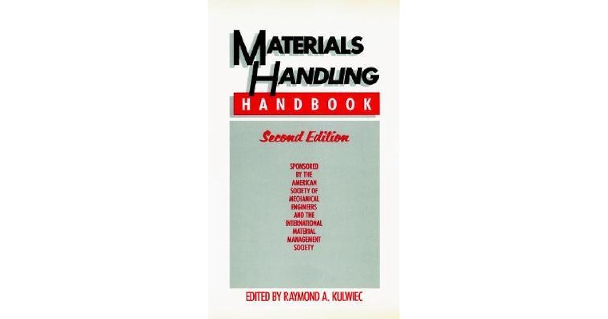 Materials Handling Handbook by Raymond A. Kulwiec