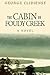 The Cabin on Foudy Creek: A Novel