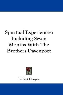 Spiritual Experiences: Including Seven Months With The Brothers Davenport (Paperback)