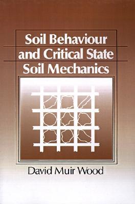 Soil Behaviour and Critical State Soil Mechanics