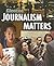 Glencoe Journalism Matters, Student Edition (NTC: JOURNALISM TODAY)