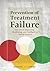 Prevention of Treatment Fai...