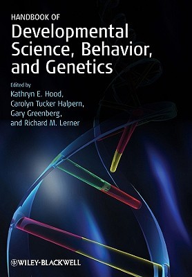 Handbook of Developmental Science, Behavior, and Genetics (Hardcover)