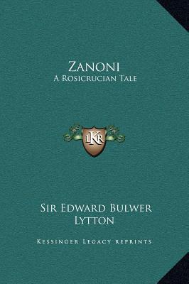 Zanoni: A Rosicrucian Tale