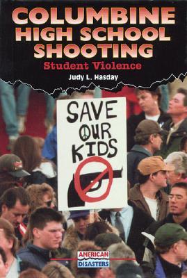 Columbine High School Shooting: Student Violence (American Disasters)