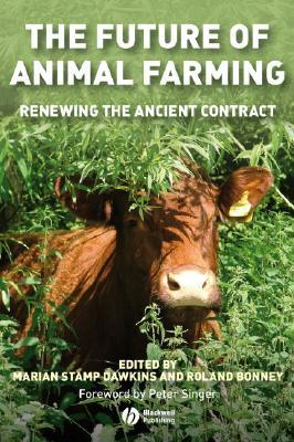 The Future of Animal Farming: Renewing the Ancient Contract (Paperback)