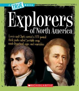 Explorers of North America (A True Book: American History) (A True Book (Relaunch))