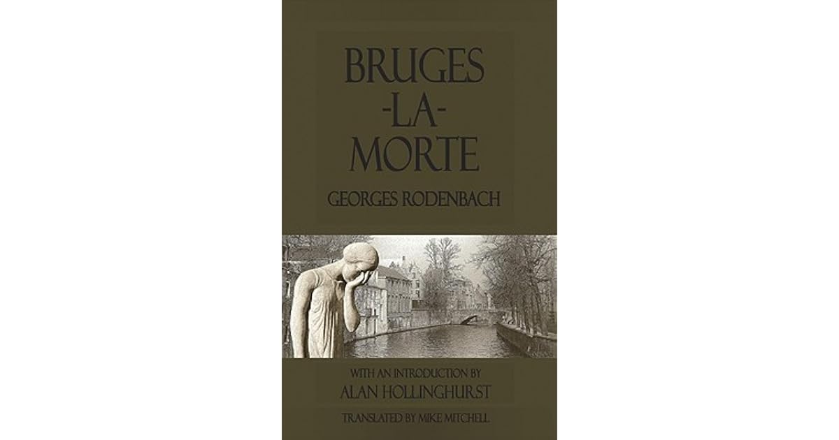 Bruges-la-Morte and The Death-Throes of Towns by Georges Rodenbach