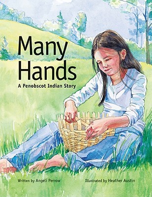 Many Hands: A Penobscot Indian Story (Hardcover)