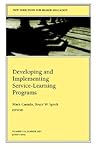 Developing and Implementing Service-Learning Programs (New Directions for Higher Education, No. 114, Summer 2001)