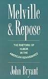 Melville and Repose: The Rhetoric of Humor in the American Renaissance