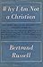 Why I Am Not a Christian and Other Essays on Religion and Related Subjects