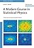 A Modern Course in Statistical Physics