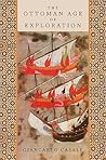 The Ottoman Age of Exploration by Giancarlo Casale