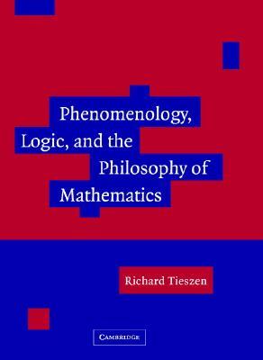 Phenomenology, Logic, and the Philosophy of Mathematics (Hardcover)