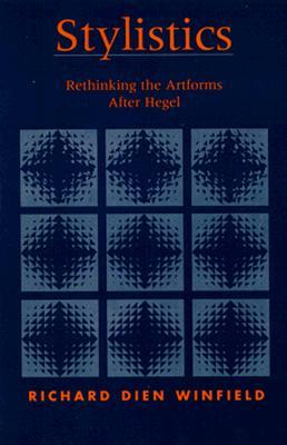 Stylistics: Rethinking the Artforms After Hegel (SUNY series in Hegelian studies)