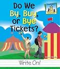 Do We By, Buy, or Bye Tickets?