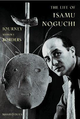 The Life of Isamu Noguchi: Journey without Borders (Paperback)