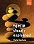 TCP/IP Clearly Explained (The Morgan Kaufmann Series in Networking)
