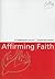 Affirming Faith: A Confirmand's Journal, Revised and Updated