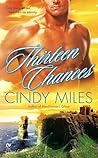 Thirteen Chances by Cindy Miles Thirteen Chances by Cindy Miles