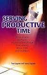 Serving Productive Time: Stories, Poems, and Tips to Inspire Positive Change from Inmates, Prison Staff, and Volunteers Serving Productive Time: Stories, Poems, and Tips to Inspire Positive Change from Inmates, Prison Staff, and Volunteers