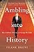 Ambling Into History: The U...