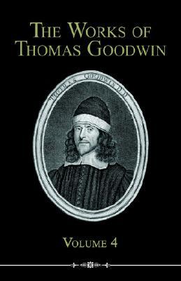 The Works of Thomas Goodwin, Volume 4