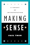 Making Sense: A Theory of Interpretation Making Sense: A Theory of Interpretation