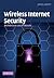 Wireless Internet Security: Architecture and Protocols