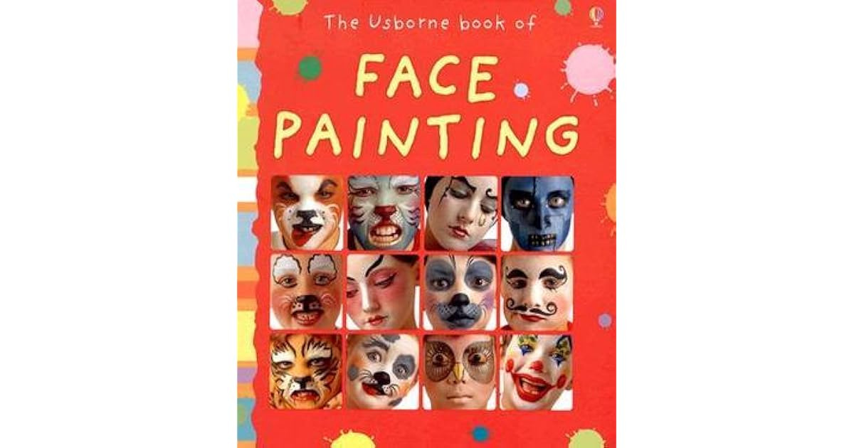 The Usborne Book of Face Painting by Caro Childs