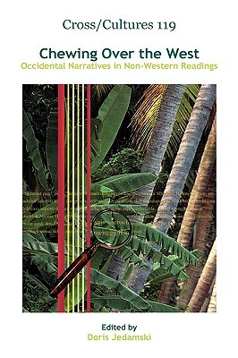 Chewing Over the West: Occidental Narratives in Non-Western Readings (Cross/Cultures, 119)