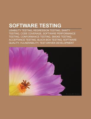 Software Testing: Usability Testing, Regression Testing, Sanity Testing, Code Coverage, Software Performance Testing, Conformance Testing