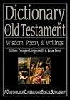 Dictionary of the Old Testament: Wisdom, Poetry & Writings (The IVP Bible Dictionary Series) Dictionary of the Old Testament: Wisdom, Poetry & Writings (The IVP Bible Dictionary Series)