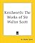 Kenilworth: The Works of Sir Walter Scott