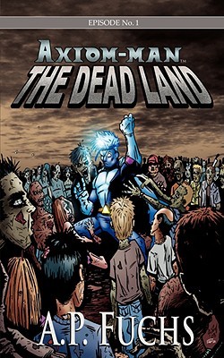 The Dead Land (Axiom-man Saga, #3)