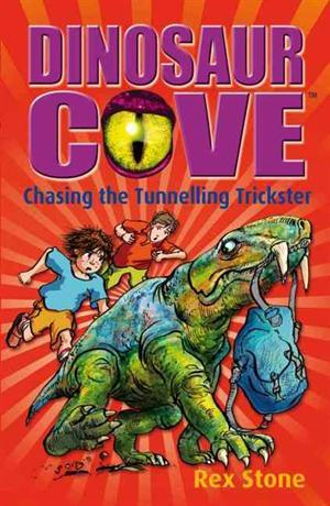 Chasing the Tunnelling Trickster (Dinosaur Cove, #13)