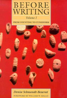 Before Writing: Volume 1: From Counting to Cuneiform (Hardcover)