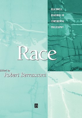 Race (Blackwell Readings in Continental Philosophy)