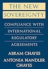 The New Sovereignty: Compliance with International Regulatory Agreements