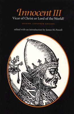 Innocent III: Vicar of Christ or Lord of the World? (Paperback)
