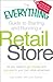The Everything Guide to Starting and Running a Retail Store: All you need to get started and succeed in your own retail adventure (Everything® Series)