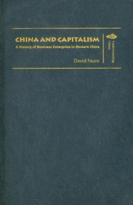 China and Capitalism: A History of Business Enterprise in Modern China (Understanding China: New Viewpoints on History and Culture)