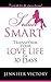 Seduce Smart: Transform Your Love Life in 30 Days