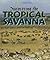 Discovering the Tropical Savanna (World Habitats)