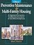 Preventative Maintenance for Multi-Family Housing: For Apartment Communities, Condominium Assciations and Town Home Developments (RSMeans)