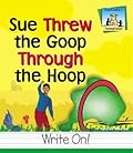 Sue Threw Goop Through the Hoop